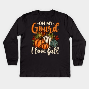 Oh My Gourd - Happy Fall Y'all - Funny Pumpkin Gift Kids Long Sleeve T-Shirt